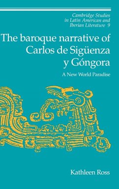 The Baroque Narrative of Carlos de Siguenza y Gongora - Ross, Kathleen