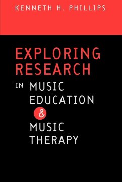 Exploring Research in Music Education and Music Therapy - Phillips, Kenneth H.