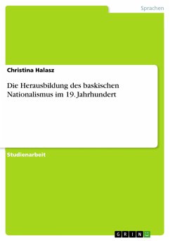 Die Herausbildung des baskischen Nationalismus im 19. Jahrhundert - Halasz, Christina
