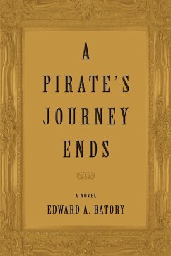 A Pirate's Journey Ends - Batory, Edward A.