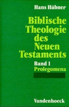 Prolegomena / Biblische Theologie des Neuen Testament, in 3 Bdn. 1 - Hübner, Hans