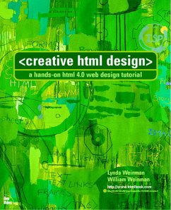 Creative html design. A Hands-on html 4.0web design tutorial.