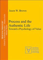 Process and the Authentic Life - Brown, Jason W.