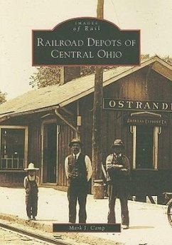 Railroad Depots of Central Ohio - Camp, Mark J.