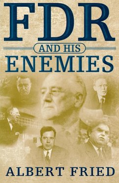 FDR and His Enemies - Fried, Albert