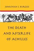 The Death and Afterlife of Achilles - Burgess, Jonathan S