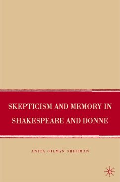 Skepticism and Memory in Shakespeare and Donne - Sherman, A.