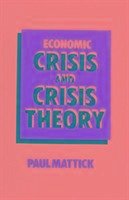 Economic Crisis and Crisis Theory - Mattick Jr., Paul