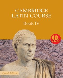 Cambridge Latin Course Book 4 Student's Book 4th Edition - Cambridge School Classics Project