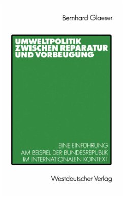 Umweltpolitik zwischen Reparatur und Vorbeugung - Glaeser, Bernhard