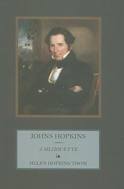 Johns Hopkins: A Silhouette - Thom, Helen Hopkins