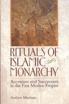 Rituals of Islamic Monarchy - Marsham, Andrew