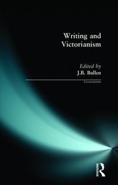 Writing and Victorianism - Bullen, J B