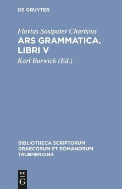 Ars grammatica. Libri V - Charisius, Flavius Sosipater