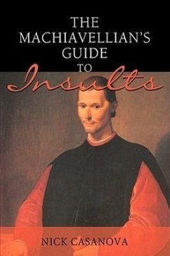 The Machiavellian's Guide to Insults - Casanova, Nick