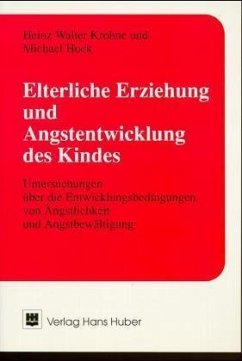 Elterliche Erziehung und Angstentwicklung des Kindes - Krohne, Heinz W.; Hock, Michael