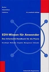 EDV-Wissen für Anwender - Das Informatik-Handbuch für die Praxis - Becker, Mario; Haberfellher, Reinhard; Liebetrau, Georg