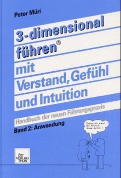 Anwendung / 3-dimensional führen mit Verstand, Gefühl und Intuition 2 - Müri, Peter