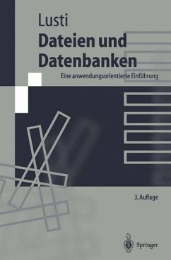 Dateien und Datenbanken : Eine anwendungsorientierte Einführung. Springer-Lehrbuch