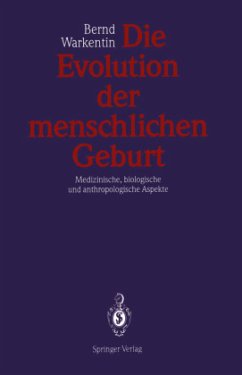 Die Evolution der menschlichen Geburt - Warkentin, Bernd