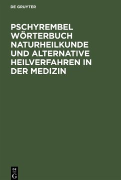 Pschyrembel Wörterbuch Naturheilkunde und alternative Heilverfahren in der Medizin