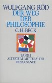 Der Weg der Philosophie Bd. I: Altertum, Mittelalter, Renaissance / Der Weg der Philosophie, in 2 Bdn. 1