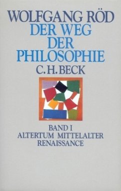 Der Weg der Philosophie Bd. I: Altertum, Mittelalter, Renaissance / Der Weg der Philosophie, in 2 Bdn. 1 - Röd, Wolfgang