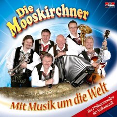 Mit Musik Um Die Welt - Mooskirchner,Die