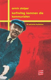 Karfreitag kommen die Kommunisten - Stolper, Armin