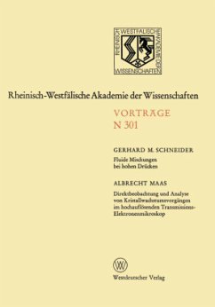 Fluide Mischungen bei hohen Drücken. Direktbeobachtung und Analyse von Kristallwachstumsvorgängen im hochauflösenden Transmissions-Elektronenmikroskop - Schneider, Gerhard M.