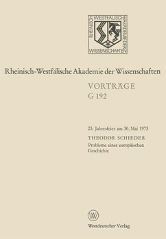 Probleme einer europäischen Geschichte : 23. Jahresfeier am 30. Mai 1973. Rheinisch-Westfälische Akademie der Wissenschaft / Vorträge ; G 192