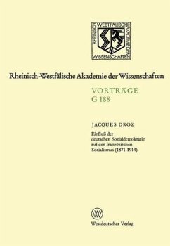 Einfluss der deutschen Sozialdemokratie auf den französischen Sozialismus : (1871 - 1914). Vorträge ; G 188 - Droz, Jacques