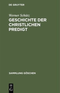 Geschichte der christlichen Predigt - Schütz, Werner