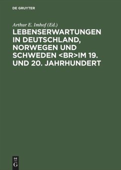 Lebenserwartungen in Deutschland, Norwegen und Schweden im 19. und 20. Jahrhundert - Imhof, Arthur E. (Hrsg.)