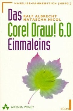 Das CorelDraw 6.0 Einmaleins - Nicol, Natascha; Albrecht, Ralf