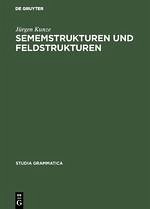 Sememstrukturen und Feldstrukturen - Kunze, Jürgen