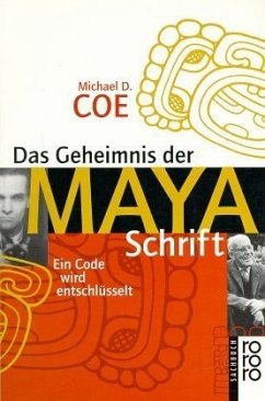 Das Geheimnis der Maya-Schrift - Coe, Michael D.