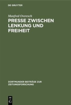 Presse zwischen Lenkung und Freiheit - Overesch, Manfred