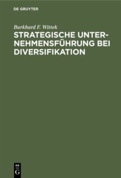 Strategische Unternehmensführung bei Diversifikation - Wittek, Burkhard F.