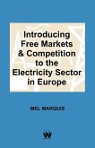 Introducing Free Markets and Competition to the electricity sector in Europe