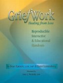 Griefwork Healing from Loss: Reproducibe, Interactive & Educational Handouts