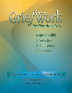 Griefwork Healing from Loss: Reproducibe, Interactive & Educational Handouts - Zamore, Fran; Leutenberg, Ester