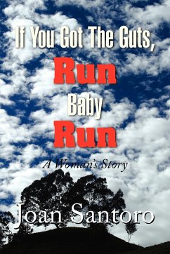 If You Got the Guts, Run Baby Run - Santoro, Joan