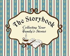 The Storybook: Collecting Your Family's Stories - Johnson, Birdie; Rustad, Rachel