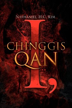 I, Chinggis Qan - Kim, Nathaniel H. C.