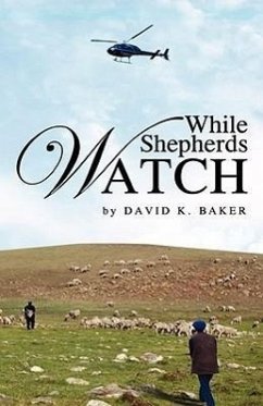 While Shepherds Watch - Baker, David K.