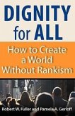 Dignity for All: How to Create a World Without Rankism