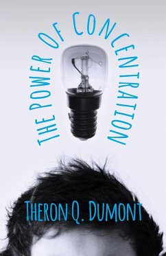 The Power of Concentration - Dumont, Theron Q.