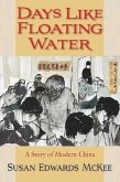 Days Like Floating Water: A Story of Modern China