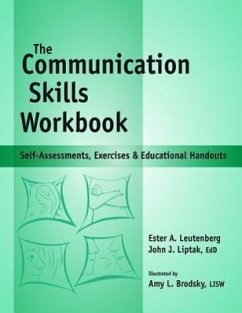 Communication Skills Workbook: Self-Assessments, Exercises and Eduational Handouts - Liptak, John J. , Edd; Leutenberg, Ester A.